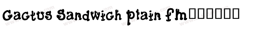 Cactus Sandwich Plain FM字体转换